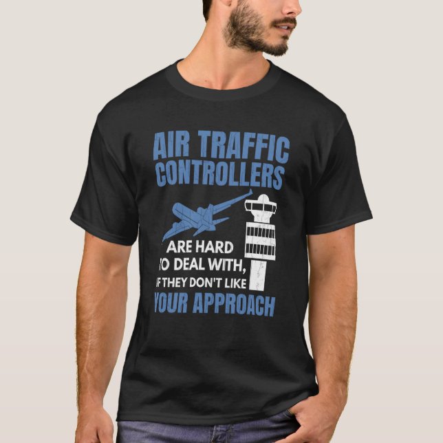 Air Traffic Controllers Are Hard To Deal With Grap T Shirt (Framsida)