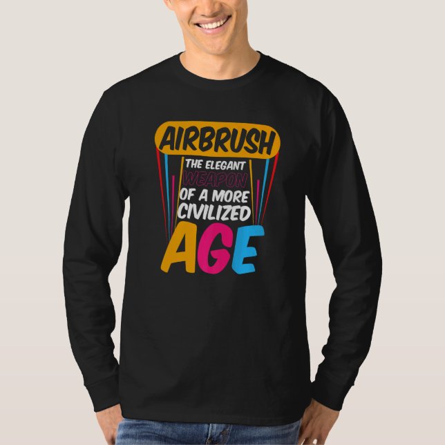 Airbrush Civilized Age Artwork Airbrush Artists T Shirt (Framsida)