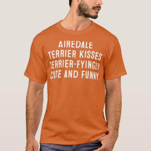 Airedale Terrier Kisses T Shirt