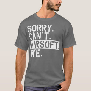 Airsoft Förlåt Cant Airsoft Adjw T Shirt