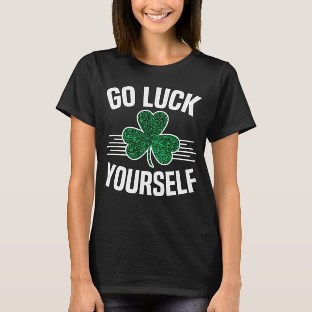 Åk Tur Yourself St patricks day Sarcastic Irish S T Shirt (Framsida)