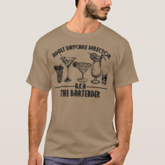 AKA-bartender, chef för vuxens daghem T Shirt