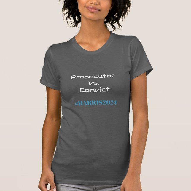 Åklagare mot Convict! Kamala Harris 2024 Trendig T Shirt (Framsida)