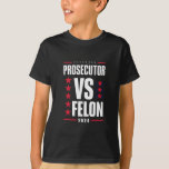 Åklagare Vs Felon 2024 T Shirt<br><div class="desc">Åklagare Vs Felon 2024</div>