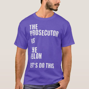 Åklagaren mot Felon T Shirt