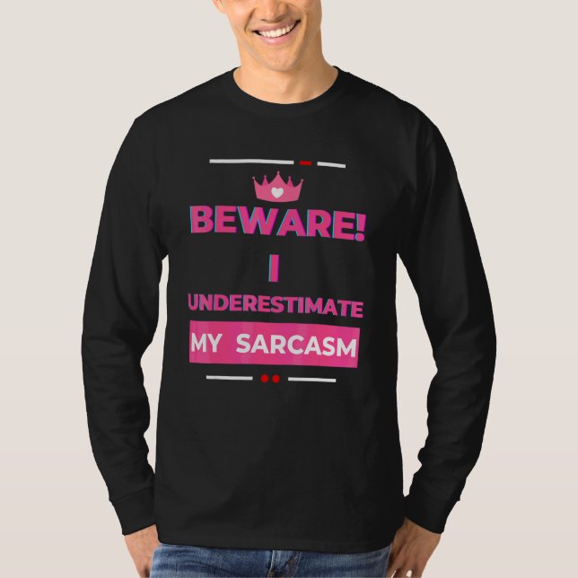 Akta dig jag underskattar min sarkasm Sarksatisk   T Shirt (Framsida)