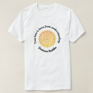 "Äkta kärlek.... " Buddhas Kärlek-citat T Shirt