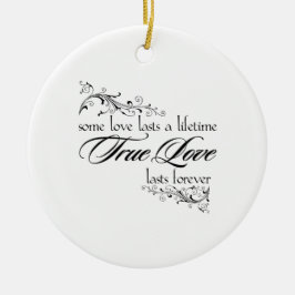 Äkta kärlek varar en hel livstid för julprydnad julgransprydnad keramik