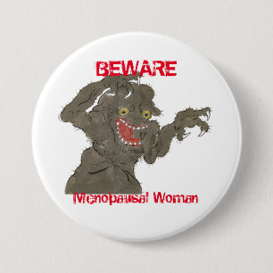 Akta sig det roliga monster för den Menopausal Knapp