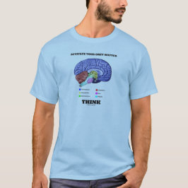 Aktivera din Grått Matter Tänka (Anatomiskt hjärna Tee Shirt