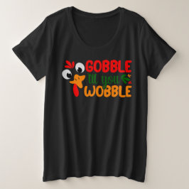 Aktivera Gobble tills du Wobble, Thanksgiving T Shirt