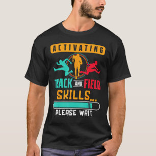 Aktiverar friidrottsfärdigheter vänligen vänta idr t shirt