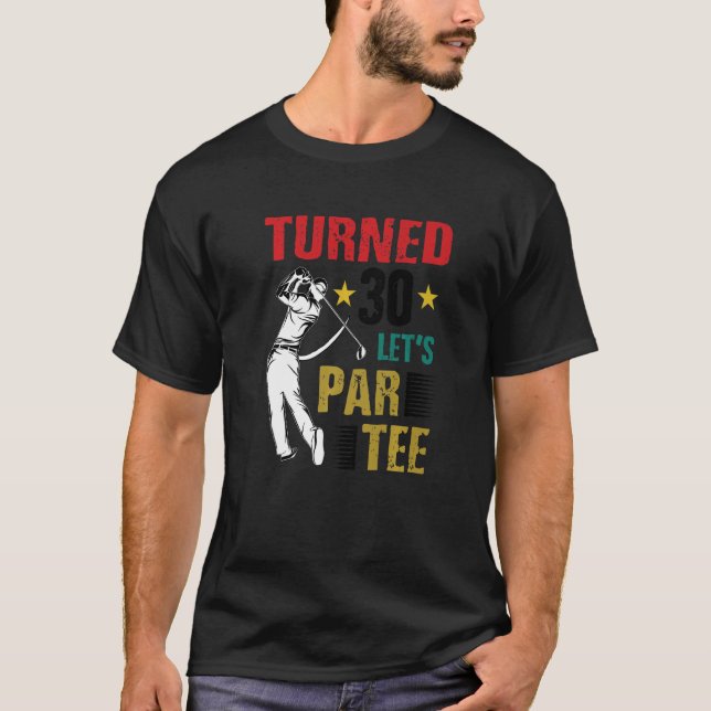 Aktiverat 30 Låt oss Par Golf Player Golfing Drive T Shirt (Framsida)
