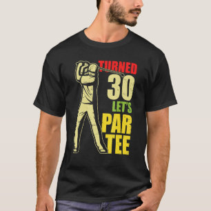 Aktiverat 30 Låt oss Par Golf Player Golfing Drive T Shirt