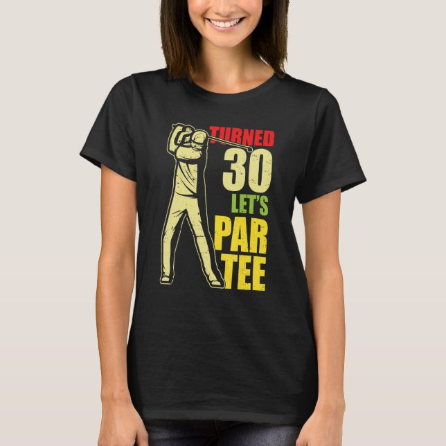 Aktiverat 30 Låt oss Par Golf Player Golfing Drive T Shirt (Framsida)