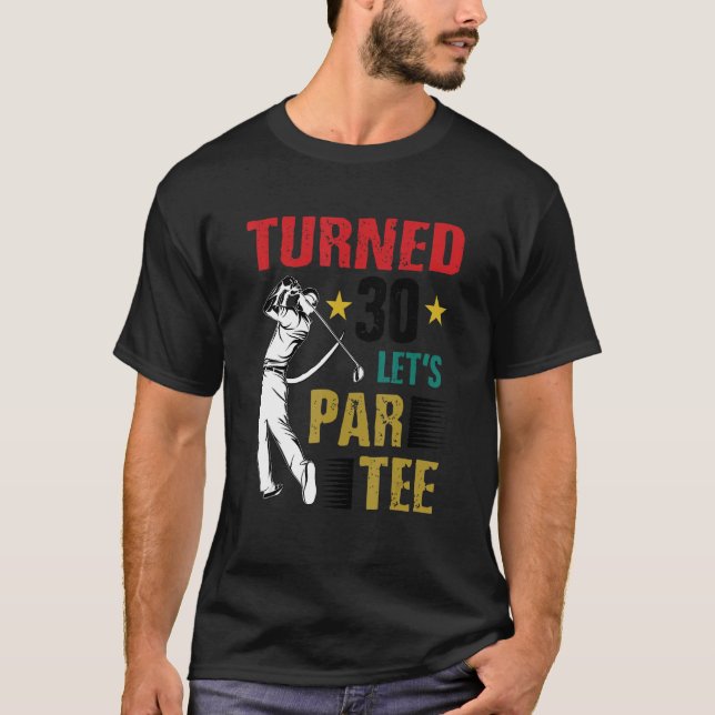 Aktiverat 30 Låt oss Par Golf Player Golfing Drive T Shirt (Framsida)