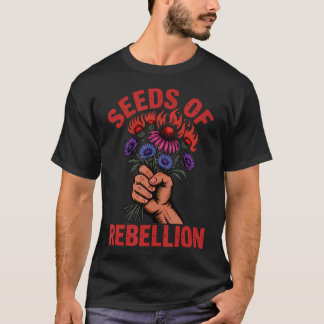 Aktivism Frön För Rebellion Guerilla Trädgårdssköt T Shirt