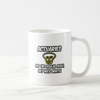 Aktuarier.. vanliga människor, bara smartare kaffemugg