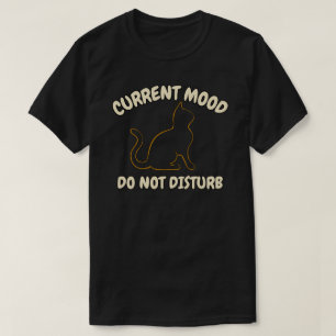 Aktuell humör - Stör ej katt grafisk design T Shirt