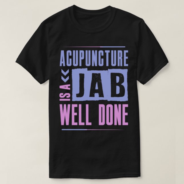 Akupunktur är ett bra jobb t shirt (Design framsida)