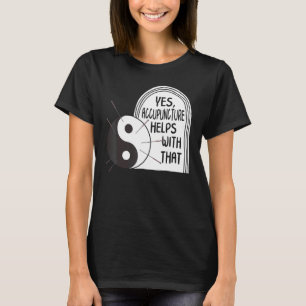Akupunktur Hjälper Med Den Yin Yang Nålterapin T Shirt