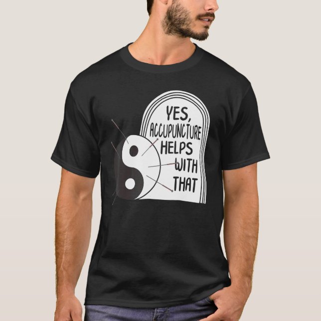 Akupunktur hjälper till med Yin Yang Nål Therap T Shirt (Framsida)