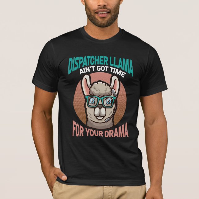 Akut Dispatcher Drama Humor Funny Laama T Shirt (Framsida)
