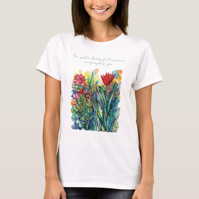 Akvarell blomstermålning med citat  t shirt (Framsida)