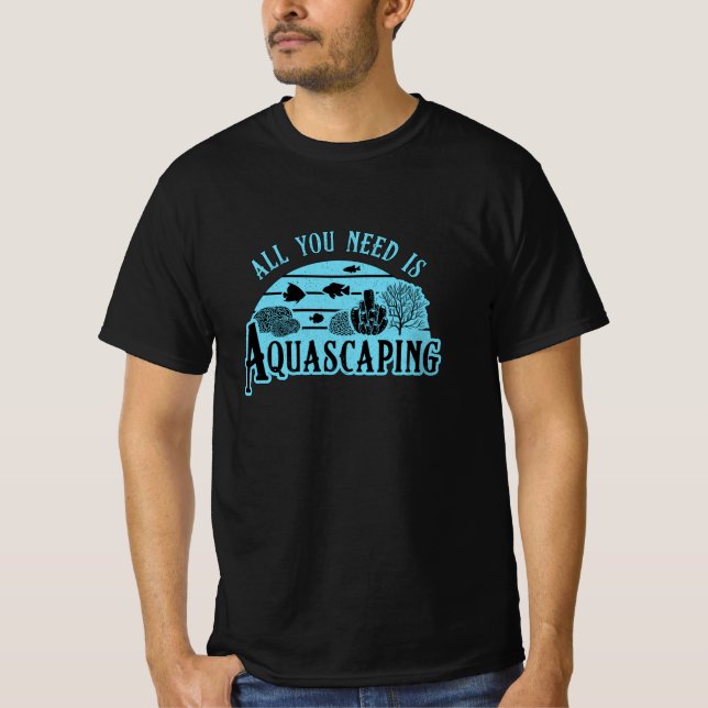Akvarist allt du behöver är Aquascaping Fish Aquar T Shirt (Framsida)