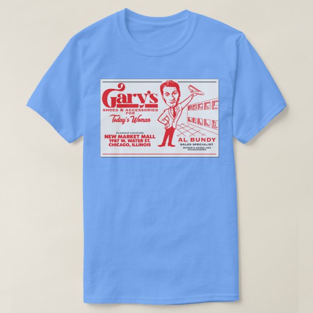 Al Bundys Business d Garys Shoes T Shirt (Design framsida)