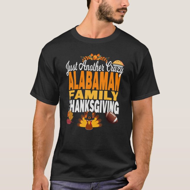 Alabama Just Another Crazy Alabaman Family Thanksg T Shirt (Framsida)