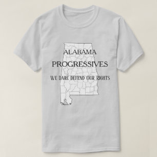 Alabama Progressives:  Vi vågar försvara våra H T Shirt