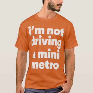 Alan Partridge Mini Metro-citat T Shirt