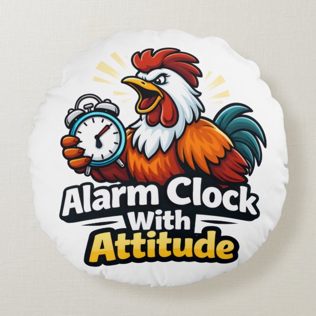 Alarm clock with attitude, roaster quote. rund kudde (Framsidan)