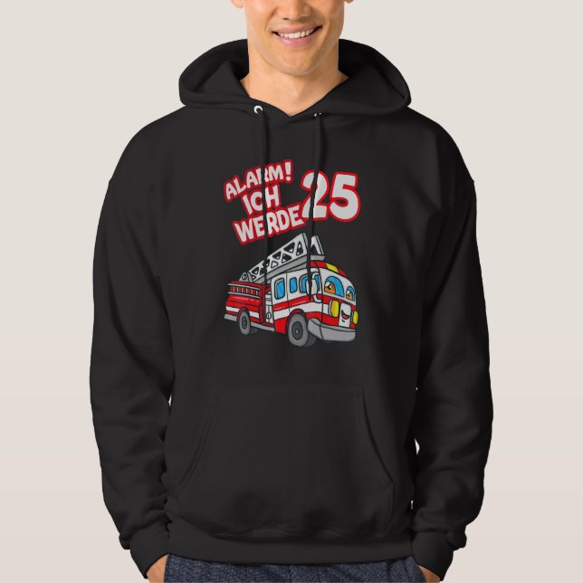 Alarm Ich Werde 25 Fire Engine Fireman Hoodie (Framsida)