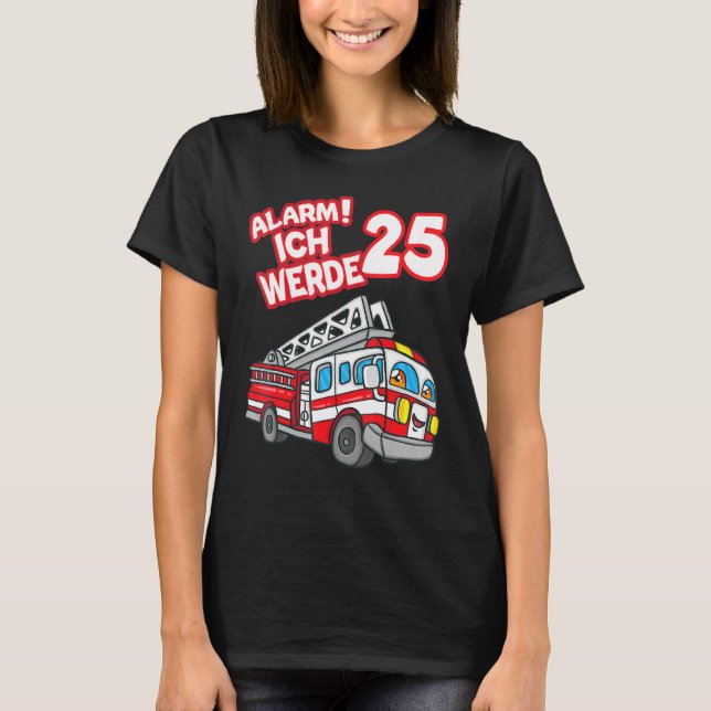 Alarm Ich Werde 25 Fire Engine Fireman T Shirt (Framsida)