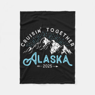 Alaska Cruise 2025 Family Friends Vacation Travel Fleecefilt