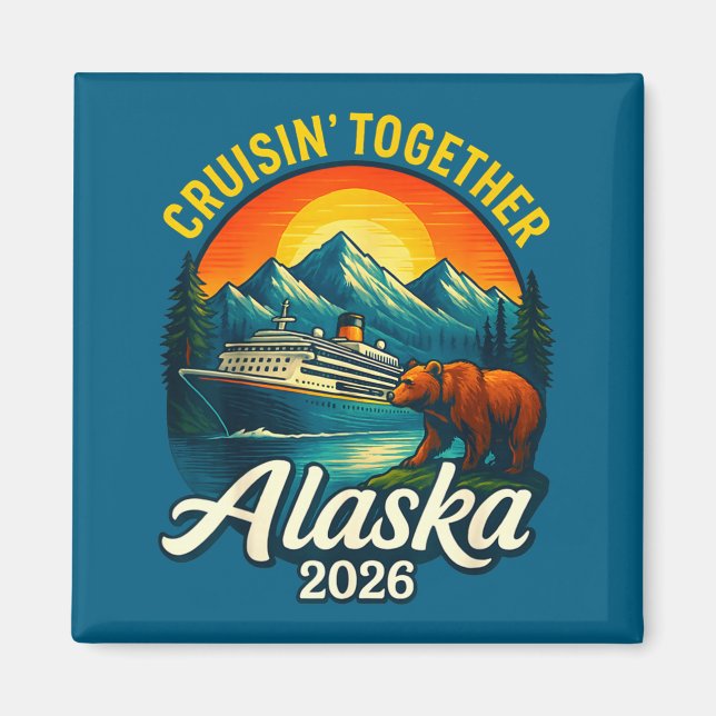 Alaska Cruise 2026 Cruisin Together Matching Famil Magnet (Framsidan)