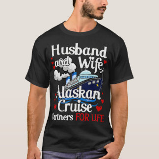 Alaska Cruise Matching Cruising Make Wife Coup T Shirt
