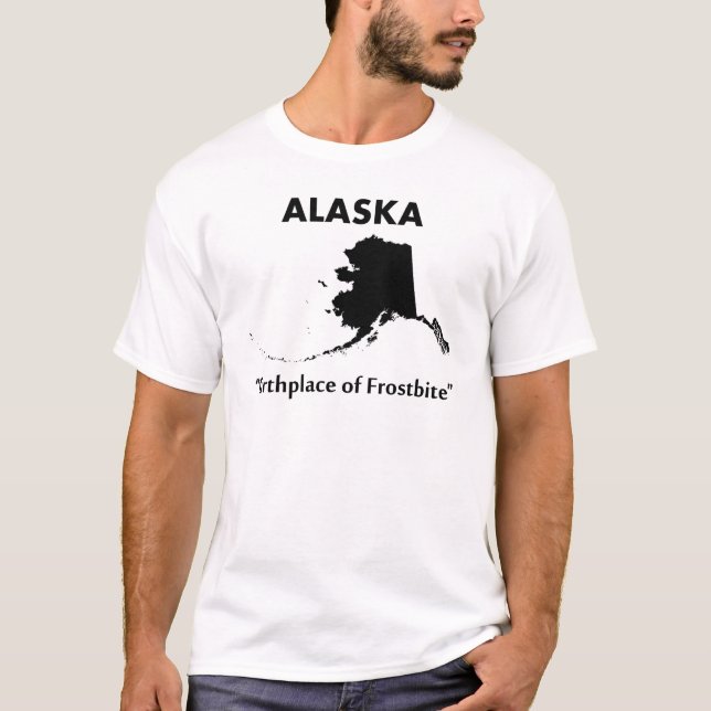 Alaska - födelseort av förfrysning tee shirt (Framsida)
