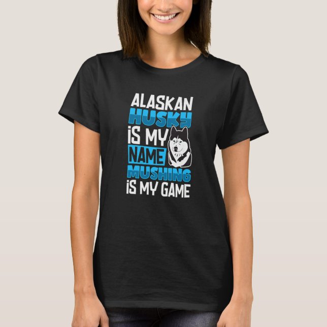 Alaska husky sled dog racing and mushing  7 t shirt (Framsida)