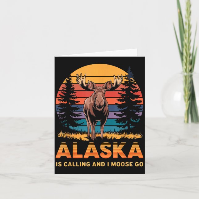 Alaska Is Calling And I Moose Go Funny Animal Love Kort (Framsida)