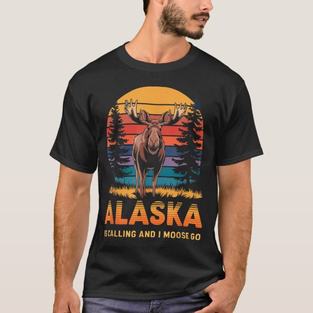 Alaska Is Calling And I Moose Go Funny Animal Love T Shirt (Framsida)