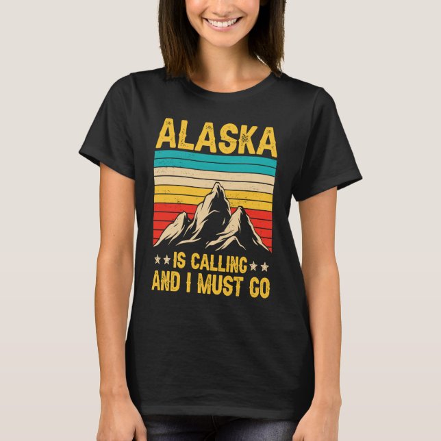 Alaska Is Calling Funny Men Women Alaska Clothing T Shirt (Framsida)