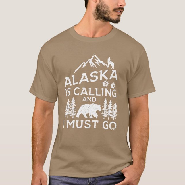 Alaska kallar och jag måste åka Rolig Alaska-tröja T Shirt (Framsida)