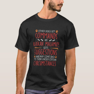 Alaska Malamute Commands T Shirt