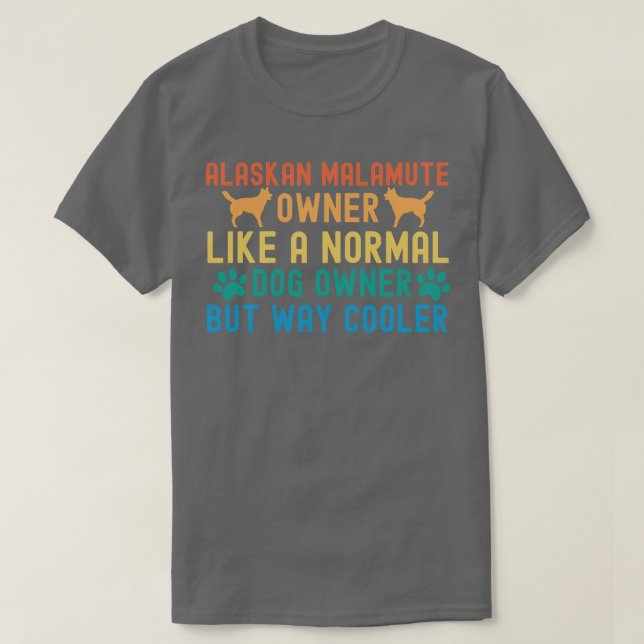 Alaska Malamute Owner TShirt T Shirt (Design framsida)
