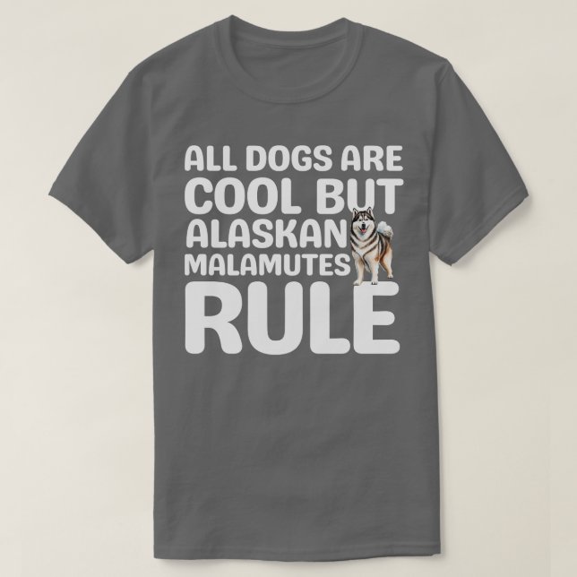 Alaska Malamutes Rule TShirt T Shirt (Design framsida)