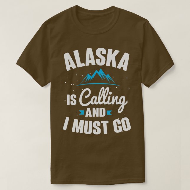 Alaska ringer och jag måste gå. t shirt (Design framsida)
