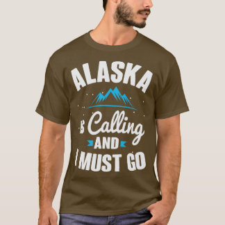 Alaska ringer och jag måste gå. t shirt